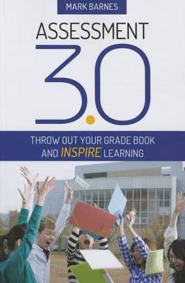 Assessment 3.0: Throw Out Your Grade Book and Inspire Learning - Agenda Bookshop