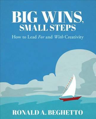 Big Wins, Small Steps: How to Lead For and With Creativity - Agenda Bookshop