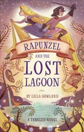 Rapunzel and the Lost Lagoon : A Tangled Novel - Agenda Bookshop