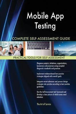 Mobile App Testing Complete Self-Assessment Guide - Agenda Bookshop