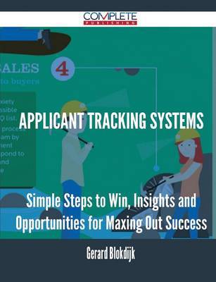 Applicant Tracking Systems - Simple Steps to Win, Insights and Opportunities for Maxing Out Success - Agenda Bookshop