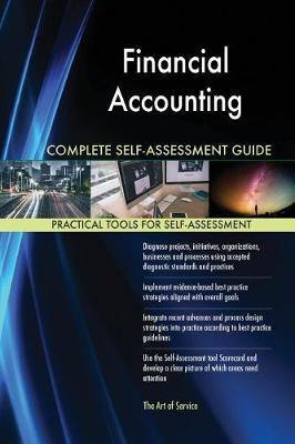 Financial Accounting Complete Self-Assessment Guide - Agenda Bookshop