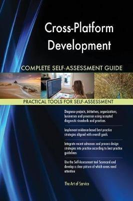 Cross-Platform Development Complete Self-Assessment Guide - Agenda Bookshop