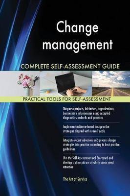 Change management Complete Self-Assessment Guide - Agenda Bookshop