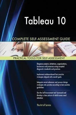 Tableau 10 Complete Self-Assessment Guide - Agenda Bookshop