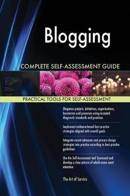 Blogging Complete Self-Assessment Guide - Agenda Bookshop