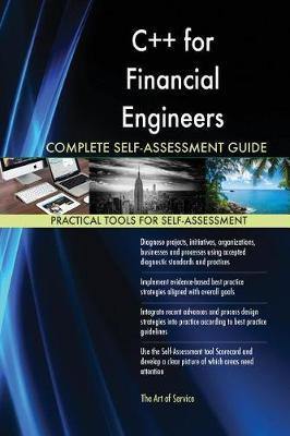 C++ for Financial Engineers Complete Self-Assessment Guide - Agenda Bookshop