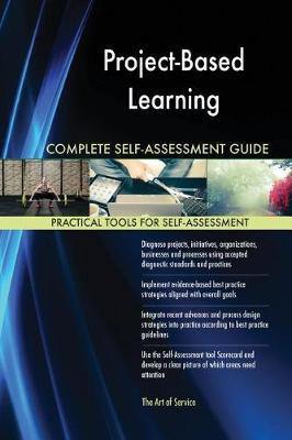 Project-Based Learning Complete Self-Assessment Guide - Agenda Bookshop