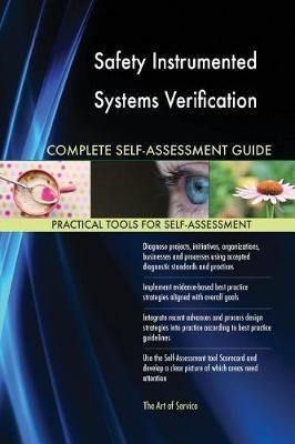 Safety Instrumented Systems Verification Complete Self-Assessment Guide - Agenda Bookshop