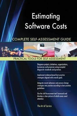 Estimating Software Costs Complete Self-Assessment Guide - Agenda Bookshop