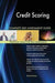 Credit Scoring Complete Self-Assessment Guide - Agenda Bookshop