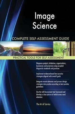 Image Science Complete Self-Assessment Guide - Agenda Bookshop