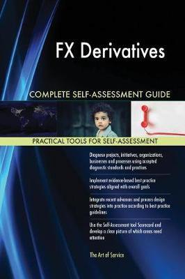 FX Derivatives Complete Self-Assessment Guide - Agenda Bookshop