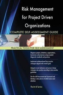 Risk Management for Project Driven Organizations Complete Self-Assessment Guide - Agenda Bookshop