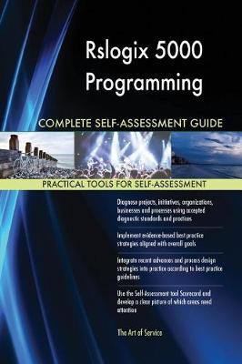 Rslogix 5000 Programming Complete Self-Assessment Guide - Agenda Bookshop