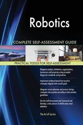 Robotics Complete Self-Assessment Guide - Agenda Bookshop