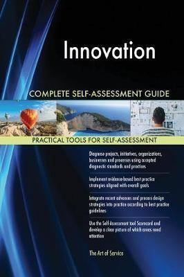 Innovation Complete Self-Assessment Guide - Agenda Bookshop