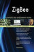 ZigBee Complete Self-Assessment Guide - Agenda Bookshop