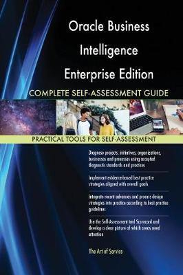 Oracle Business Intelligence Enterprise Edition 12c Complete Self-Assessment Guide - Agenda Bookshop