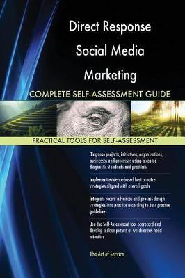 Direct Response Social Media Marketing Complete Self-Assessment Guide - Agenda Bookshop