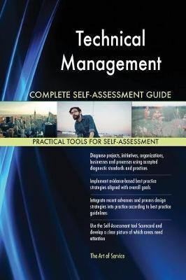 Technical Management Complete Self-Assessment Guide - Agenda Bookshop