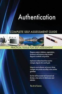 Authentication Complete Self-Assessment Guide - Agenda Bookshop