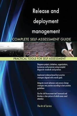 Release and deployment management Complete Self-Assessment Guide - Agenda Bookshop