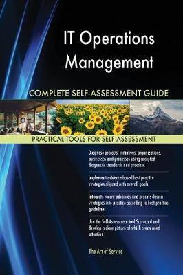 IT Operations Management Complete Self-Assessment Guide - Agenda Bookshop