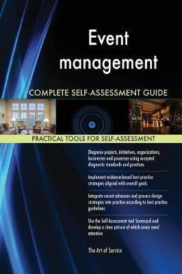 Event management Complete Self-Assessment Guide - Agenda Bookshop