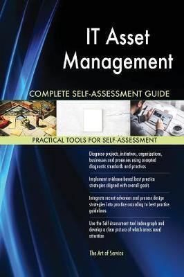 IT Asset Management Complete Self-Assessment Guide - Agenda Bookshop