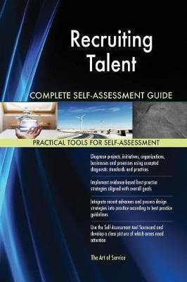 Recruiting Talent Complete Self-Assessment Guide - Agenda Bookshop