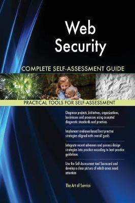 Web Security Complete Self-Assessment Guide - Agenda Bookshop