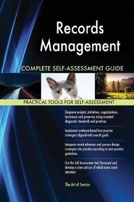 Records Management Complete Self-Assessment Guide - Agenda Bookshop