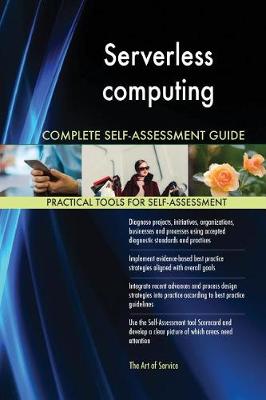 Serverless computing Complete Self-Assessment Guide - Agenda Bookshop