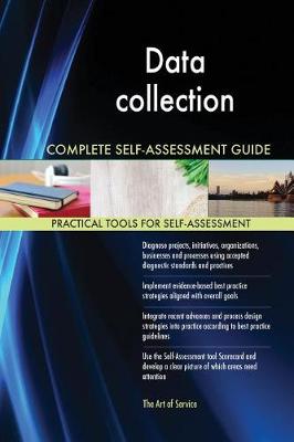 Data collection Complete Self-Assessment Guide - Agenda Bookshop