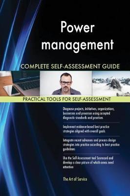 Power management Complete Self-Assessment Guide - Agenda Bookshop