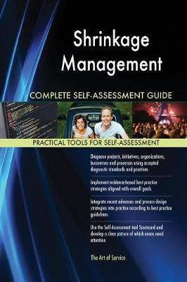 Shrinkage Management Complete Self-Assessment Guide - Agenda Bookshop