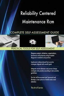 Reliability Centered Maintenance Rcm Complete Self-Assessment Guide - Agenda Bookshop