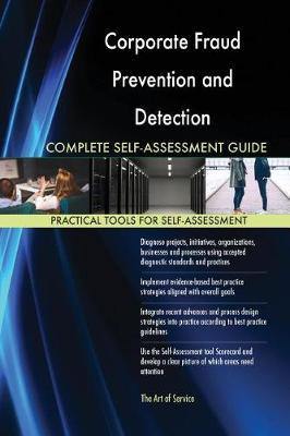 Corporate Fraud Prevention and Detection Complete Self-Assessment Guide - Agenda Bookshop