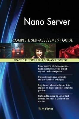 Nano Server Complete Self-Assessment Guide - Agenda Bookshop