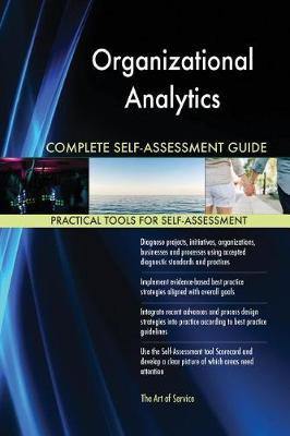 Organizational Analytics Complete Self-Assessment Guide - Agenda Bookshop