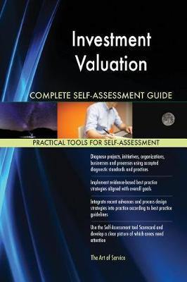 Investment Valuation Complete Self-Assessment Guide - Agenda Bookshop