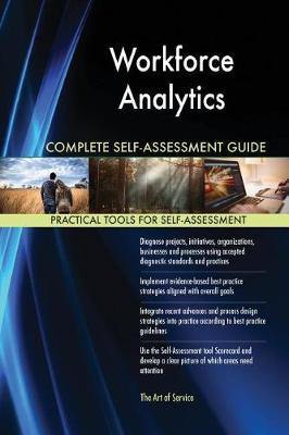 Workforce Analytics Complete Self-Assessment Guide - Agenda Bookshop