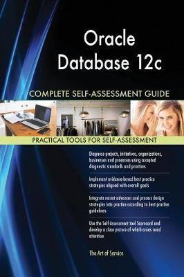 Oracle Database 12c Complete Self-Assessment Guide - Agenda Bookshop