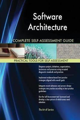 Software Architecture Complete Self-Assessment Guide - Agenda Bookshop