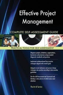 Effective Project Management Complete Self-Assessment Guide - Agenda Bookshop