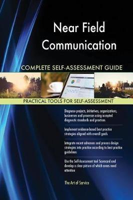 Near Field Communication Complete Self-Assessment Guide - Agenda Bookshop