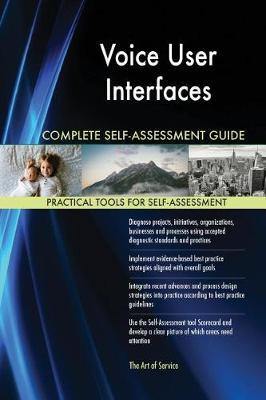 Voice User Interfaces Complete Self-Assessment Guide - Agenda Bookshop