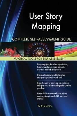 User Story Mapping Complete Self-Assessment Guide - Agenda Bookshop