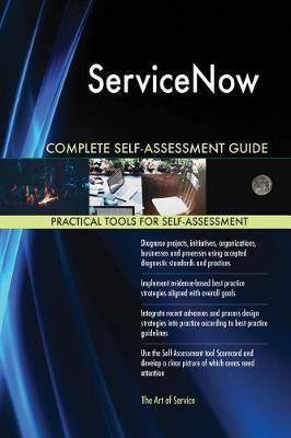 ServiceNow Complete Self-Assessment Guide - Agenda Bookshop